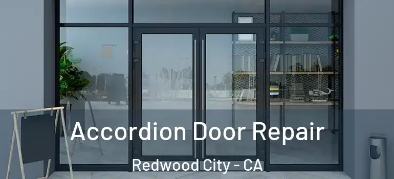  Accordion Door Repair Redwood City - CA