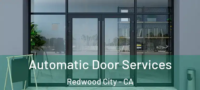  Automatic Door Services Redwood City - CA