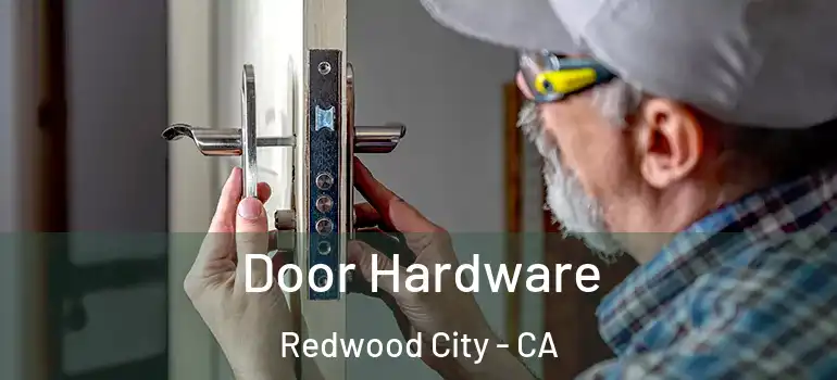  Door Hardware Redwood City - CA