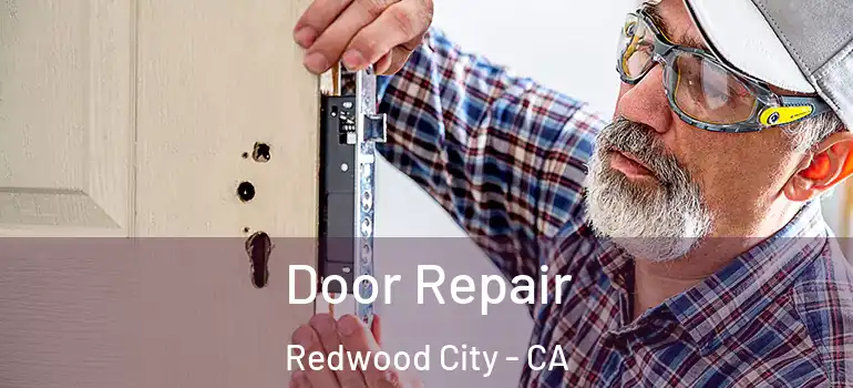  Door Repair Redwood City - CA
