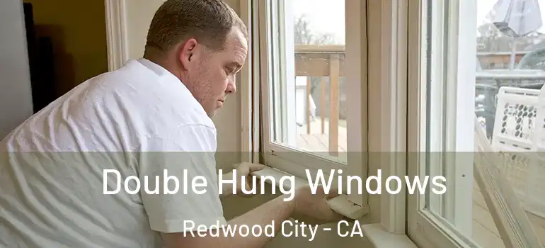  Double Hung Windows Redwood City - CA