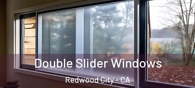  Double Slider Windows Redwood City - CA