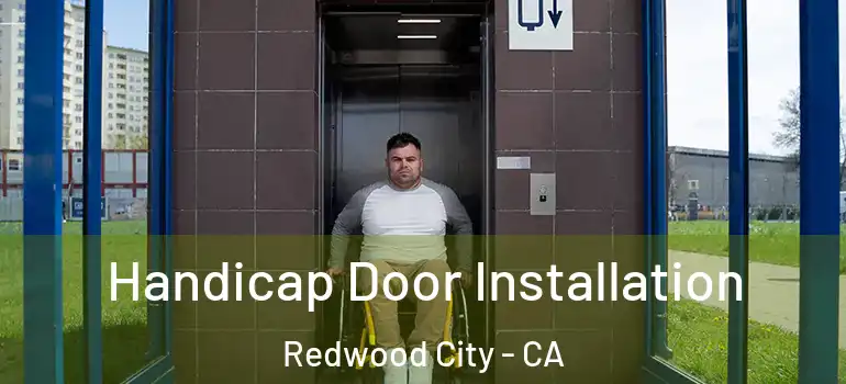  Handicap Door Installation Redwood City - CA