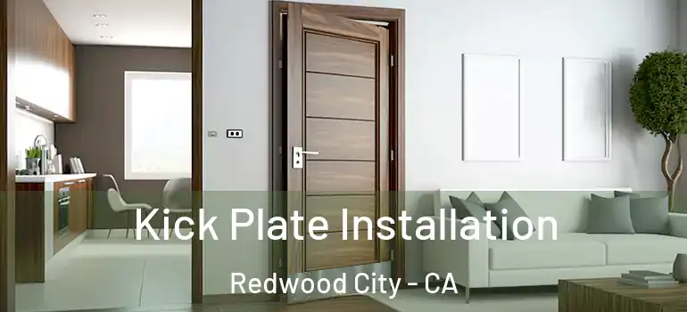  Kick Plate Installation Redwood City - CA