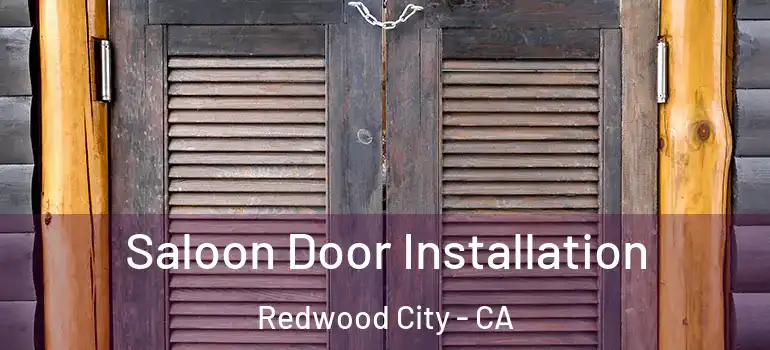  Saloon Door Installation Redwood City - CA