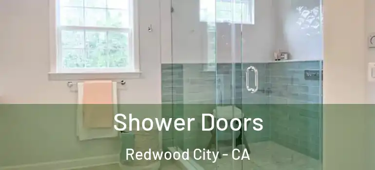  Shower Doors Redwood City - CA