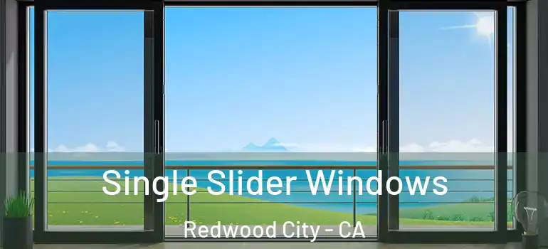 Single Slider Windows Redwood City - CA