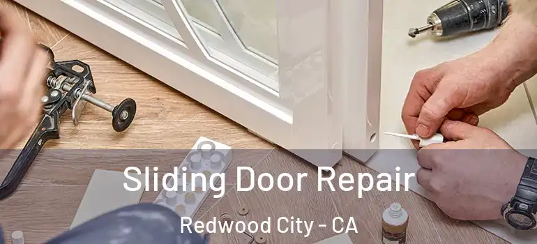 Sliding Door Repair Redwood City - CA