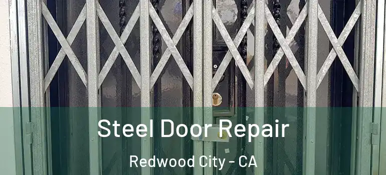  Steel Door Repair Redwood City - CA