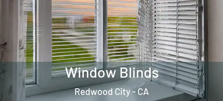 Window Blinds Redwood City - CA
